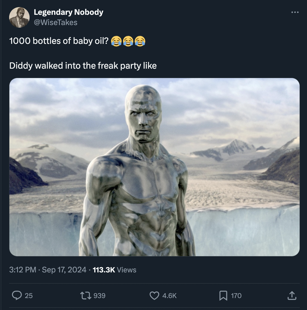 diddy tweets and reactions - silver surfer - Legendary Nobody 1000 bottles of baby oil? Diddy walked into the freak party Views 25 1939 170